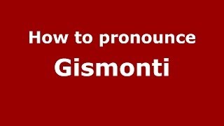 How to pronounce Gismonti