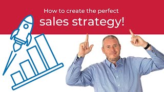 How to Create the PERFECT Sales Strategy
