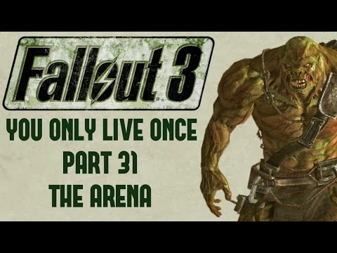 Fallout 3: You Only Live Once - Part 31 - The Arena