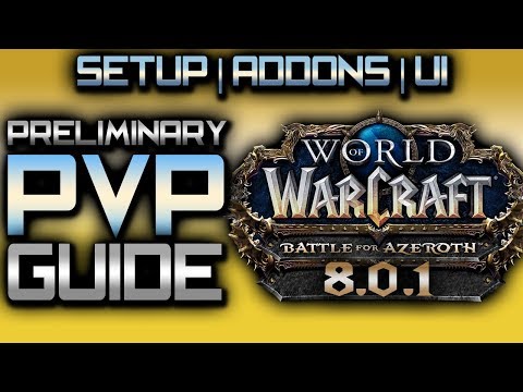BFA PvP Guide for Pre Patch: Setup | What to do | UI | Addons (WoW 8.0.1)