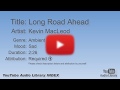 Long Road Ahead Kevin MacLeod Ambient Sad YouTube Audio Library BGM