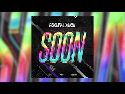 Soundland x Timebelle - Soon | Official Audio