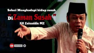 Download lagu Solusi Menghadapi hidup susah KH Zainudin MZ mp3