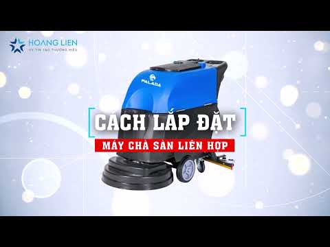 Hướng Dẫn Sử Dụng Máy Chà Sàn Liên Hợp Đúng Cách, Chuyên Nghiệp