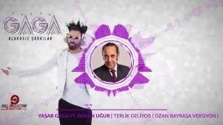 Yaşar Gaga Ft  Özkan Uğur   Terlik Geliyor  Ozan Bayraşa Versiyon     Official Audio