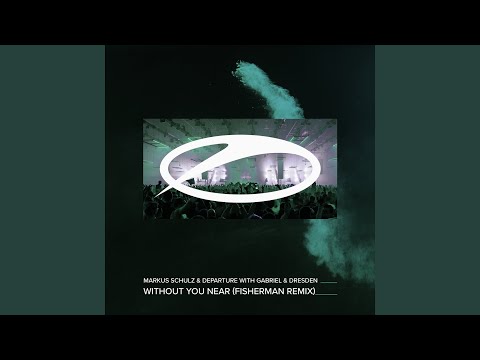 Without You Near (Fisherman Extended Remix)