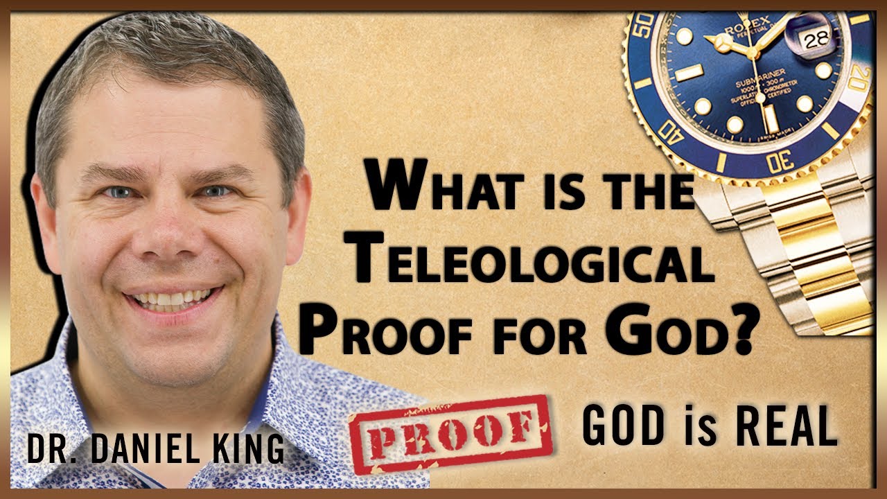 What Is The Teleological Argument For God? | Proof God Is Real #7 | Dr. Daniel King