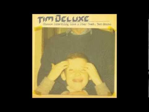 Tim Deluxe feat.Ben Onono - Choose Something Like A Star (Original Mix)