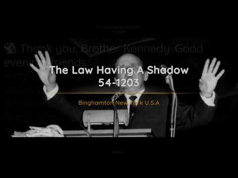 54-1203 - The Law Having A Shadow - William Branham
