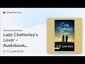 Lady Chatterley S Lover Audiobook Lady By D H Lawrence Audiobook Preview