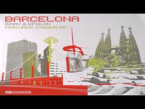 D. Kay & Epsilon Feat. Stamina MC - Barcelona (Full Vocal Mix)