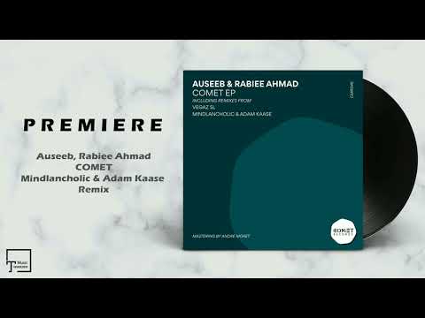 PREMIERE: Auseeb, Rabiee Ahmad - Comet (Mindlancholic & Adam Kaase Remix) [COMET RECORDS]