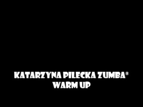Katarzyna Pilecka Zumba - Warm Up