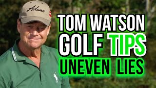 How to SWING a Golf Club from UNEVEN LIES | Golf Legend Tom Watson