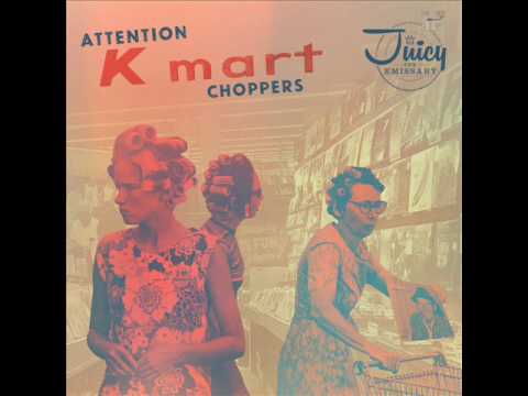Juicy The Emissary - Attention Kmart Choppers [full ep]