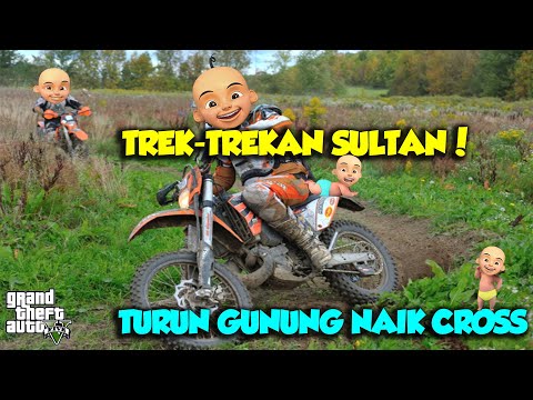 SULTAN UPIN IPIN TREK TREKAN TURUN GUNUNG PAKE MOTOR CROSS KENCANG - GTA V MOD UPIN & IPIN SPESIAL