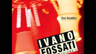Ivano Fossati dal Vivo Vol III - 08 - Notturno delle tre
