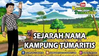 Download lagu SEJARAH NAMA KAMPUNG TUMARITIS (Selingan) mp3 Download lagu SEJARAH NAMA KAMPUNG TUMARITIS (Selingan) mp3