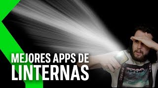 7 APPS GRATIS de linterna que NO TE ROBAN EL ALMA
