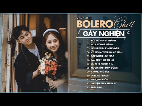 Bolero Chill H2K Không Quảng Cáo - Những Ca Khúc Nhạc Chill Hay Nhất - LK Hỏi Vợ Ngoại Thành H2K