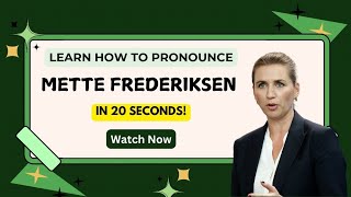 How to pronounce Mette Frederiksen
