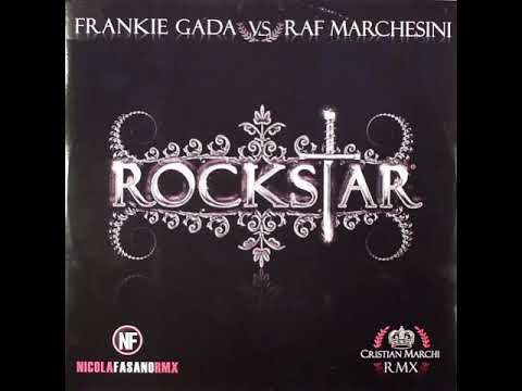 Frankie Gada Vs. Raf Marchesini - Rockstar (Cristian Marchi Perfect Remix Rework)