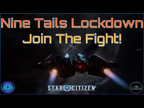 Star Citizen: Nine Tails Lockdown (Join The Fight!)