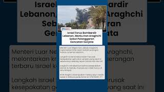 Israel Terus Bombardir Lebanon, Menlu Iran Abbas Araghchi Sebut Pelanggaran Gencatan Senjata