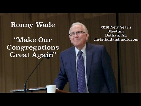 Ronny Wade - “Make Our Congregations Great Again”