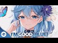 Nightcore - I'm Good (Blue) (Lyrics)