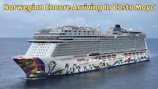 Norwegian Encore Arriving In Costa Maya Mexico