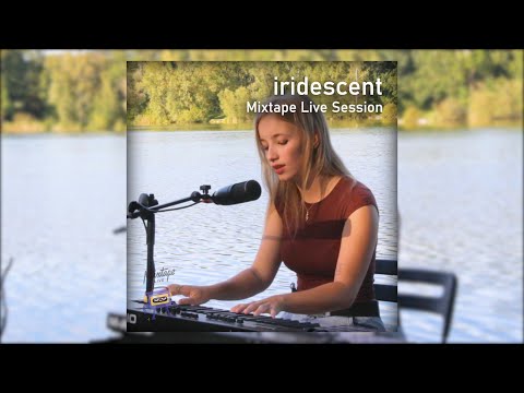 iridescent on Mixtape Live Session