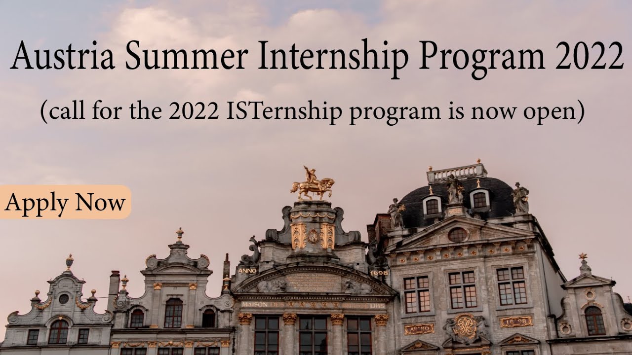 How to apply for IST Austria Internship Summer Program 2022/Austria Scholarships