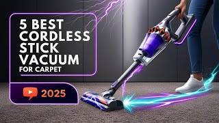 5 Best Cordless Stick Vacuums for Carpet in 2025 | Deep Clea