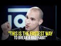 HOW TO BREAK THE BAD HABITS - Try it and You'll See The Results