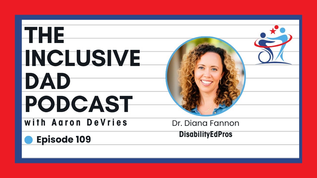 Empowered Parents: Bridging the Gap to Inclusive Schools with Dr. Diana Fannon - Episode 109