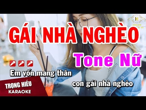 Karaoke Gái Nhà Nghèo Tone Nữ Nhạc Sống Âm Thanh Chuẩn | Trọng Hiếu