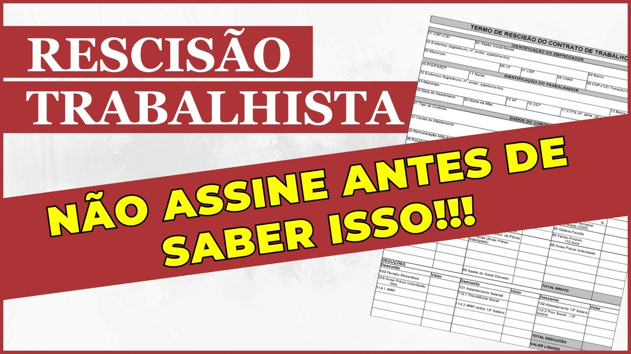 RESCISÃO TRABALHISTA - NÃO ASSINE seu acerto trabalhista