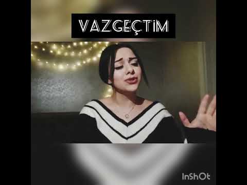 Nazlıcan Arslan - Vazgeçtim