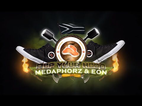 Rep Your Hood: Medaphorz & Eon