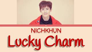 2PM 닉쿤 (NICHKHUN)- Lucky Charm [Color Coded Lyrics 가사 ENG/KOR]