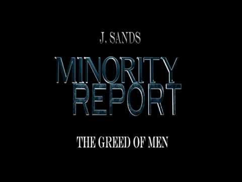 J. Sands - Minority Report: The Greed of Men
