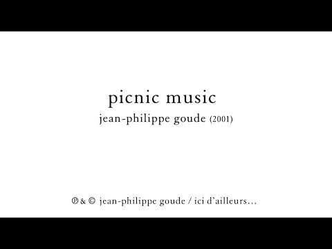 JEAN-PHILIPPE GOUDE : Picnic Music (score)