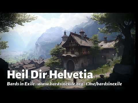 Bards in Exile - Heil Dir Helvetia [Old Swiss national anthem - 2023]