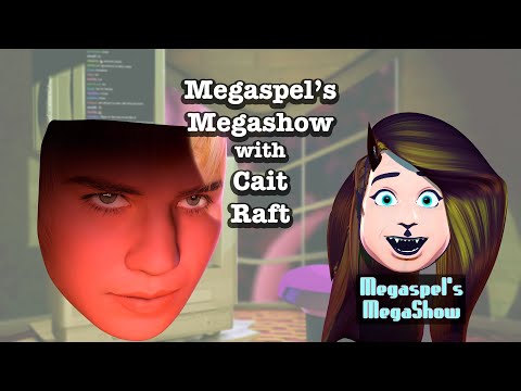 Megaspel's Megashow #14 - Cait Raft