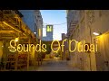 Dubai Old City Sounds Of Dubai