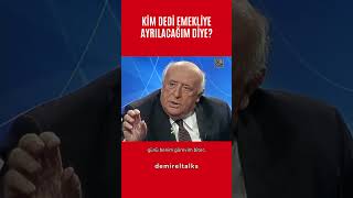Süleyman Demirel: Kim dedi emekliye ayrılacağım diye? #shorts