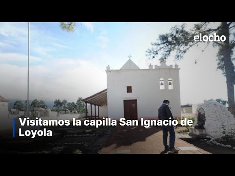 VISITAMOS LA CAPILLA SAN IGNACIO DE LOYOLA