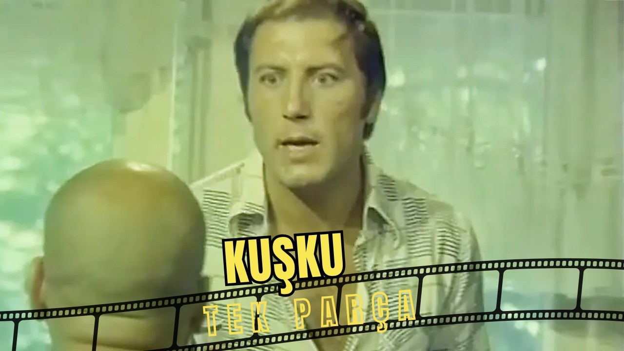 Kuşku | Eski Türk Macera Filmi