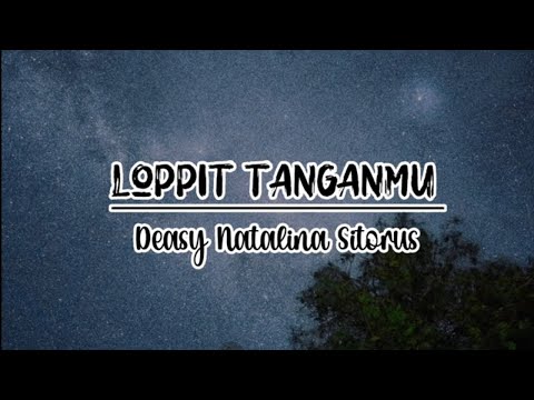 Lirik lagu rohani batak |LOPPIT TANGANMU - Deasy Natalina Sitorus |